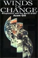 Winds of Change: Geopolitics and the World Order 0595200168 Book Cover