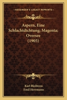 Aspern, Eine Schlachtdichtung; Magenta; Oversee (1905) 1168127882 Book Cover