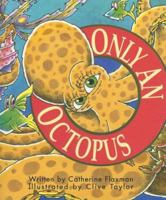 Only an Octopus 0790112086 Book Cover