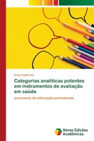 Categorias analíticas potentes em instrumentos de avaliação em saúde: processos de educação permanente 6200809143 Book Cover