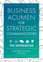 Business Acumen for Strategic Communicators: The Workbook 1837970858 Book Cover