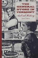 The general store in Vermont: An oral history 0934720231 Book Cover