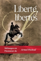 Liberté, libertés: Mélanges en l'honneur d'Armel Pécheul (French Edition) 2376923557 Book Cover
