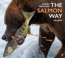 The Salmon Way: An Alaska State of Mind 1680512382 Book Cover