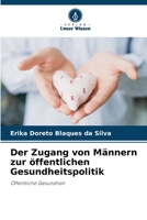 Der Zugang von Männern zur öffentlichen Gesundheitspolitik (German Edition) 6207725972 Book Cover