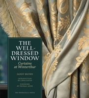 The Well-Dressed Window: Curtains at Winterthur 1580934587 Book Cover