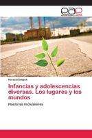 Infancias y adolescencias diversas. Los lugares y los mundos 6202125934 Book Cover