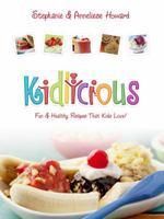 Kidlicious: Fun Healthy Recipes Kids Love! 0983559414 Book Cover