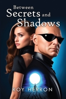 Between Secrets and Shadows B0CJKY73F9 Book Cover