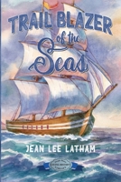 Trail Blazer of the Seas 1948959437 Book Cover