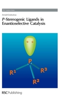 P-Stereogenic Ligands in Enantioselective Catalysis 1849731233 Book Cover