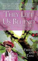 They Left Us Behind: The Story of a Young Girl's Family and the Struggle to Reach America 1450273572 Book Cover