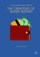 The Creators of Inside Money: A New Monetary Theory 3030079767 Book Cover