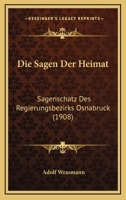 Die Sagen Der Heimat: Sagenschatz Des Regierungsbezirks Osnabruck (1908) 1168367131 Book Cover