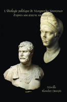 L'Id�ologie Politique de Marguerite Yourcenar d'Apr�s Son Oeuvre Romanesque 9042037792 Book Cover