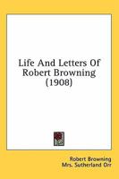 Life and Letters of Robert Browning 1548302244 Book Cover