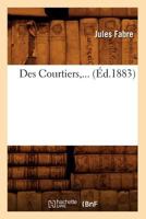 Des Courtiers (A0/00d.1883) 2012648118 Book Cover