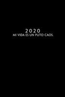 2020: ENE - DIC Planificador Semanal 1 Semana en 2 P�ginas Agenda Semana Vista Calendario Organizador Anual A5 Planner Mi vida es un puto caos 1676550658 Book Cover