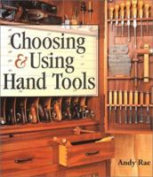 Choosing & Using Hand Tools 1579902944 Book Cover