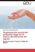 Organizacion Social del Pequeno Riego En El Marco del Derecho de Aguas 3848465280 Book Cover