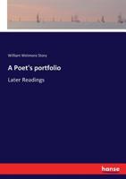 A Poet's Portfolio; Later Readings 0548469040 Book Cover