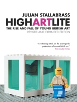 High Art Lite: The Rise and Fall of Young British Art 1859843182 Book Cover