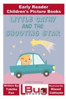 Little Cathy and the Shooting Star - Early Reader - Children's Picture Books 1533510016 Book Cover