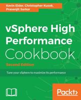 vSphere High Performance Cookbook - Second Edition: Recipes to tune your vSphere for maximum performance 1786464624 Book Cover
