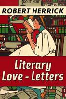 Literary Love-Letters and Other Stories 1515025144 Book Cover