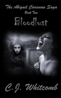 The Abigail Cariveau Saga: Bloodlust B0CKD485C1 Book Cover