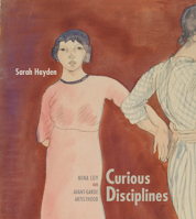 Curious Disciplines: Mina Loy and Avant-Garde Artisthood 0826359329 Book Cover