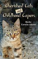 Cherished Cats and Childhood Capers 1482378744 Book Cover