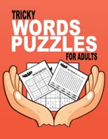 Tricky Words Puzzles For Adults: Brain Games For Every Day, Sudoku, Word Search B087S85KJ7 Book Cover