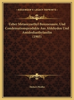 Ueber Metaoxyaethyl Benzoesaure, Und Condensationsprodukte Aus Aldehyden Und Amidodiaethylanilin (1903) 1169644031 Book Cover