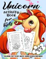 Unicorn Activity Book for Kids Ages 4-8: A Fun Kid Workbook Game For Learning, Coloring, Dot to Dot, Mazes, Word Search and More! 1729280919 Book Cover