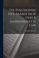 Die Philosophie der Araber im IX und x Jahrhundert n Chr 1017915016 Book Cover