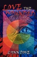 Love the Wounded 1770695877 Book Cover