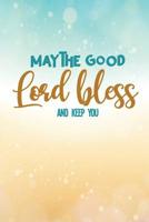 May the God Lord Bless and Keep You: 6 x 9 Wide Ruled 120 pages (60 sheets) Composition Notebook Matte Finish 1072307790 Book Cover