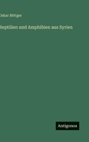 Reptilien und Amphibien aus Syrien 3563125627 Book Cover