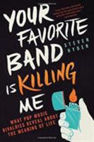 Your Favorite Band Is Killing Me: What Pop Music Rivalries Reveal About the Meaning of Life 0316259152 Book Cover