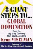 Eight Giant Steps to Global Domination: A Personal Guide to Finding Your Niche, Conquering Your Market, and Taking Your Company to the Top 007136241X Book Cover