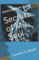 Secrets of My Soul: Sermons to Myself 143823998X Book Cover