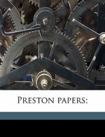 Preston Papers - Primary Source Edition 1146570953 Book Cover