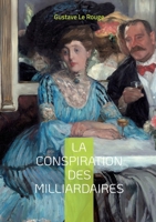 La Conspiration Des Milliardaires: Tome IV La Revanche Du Vieux Monde 153469692X Book Cover