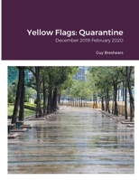 Yellow Flags: Quarantine: December 2019-February 2020 9887561401 Book Cover