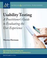 Usability Testing: A Practitioner's Guide to Evaluating the User Experience (Synthesis Lectures on Human-centered Informatics) 1681737817 Book Cover