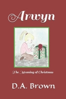 Arwyn: The Meaning of Christmas 1790801265 Book Cover