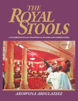 The Royal Stools: A Fluorescence of Traditional Rulers and Communities B0GYJ2T26Z Book Cover