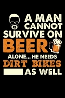 A Man Cannot Survive On Beer Alone He Needs Dirt Bikes As Well: Personal Planner 24 month 100 page 6 x 9 Dated Calendar Notebook For 2020-2021 Academic Year 1699364494 Book Cover