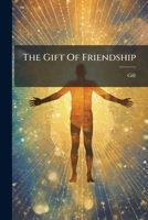 The Gift Of Friendship 1179176480 Book Cover